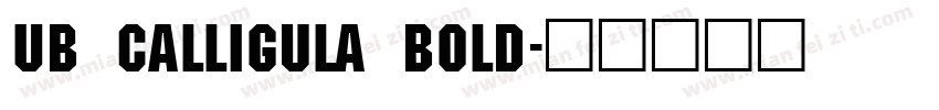UB Calligula Bold字体转换